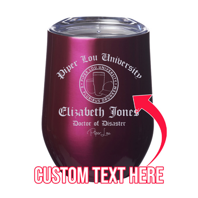 PL University Doctor of Disaster (CUSTOM) 12oz Stemless Wine Cup
