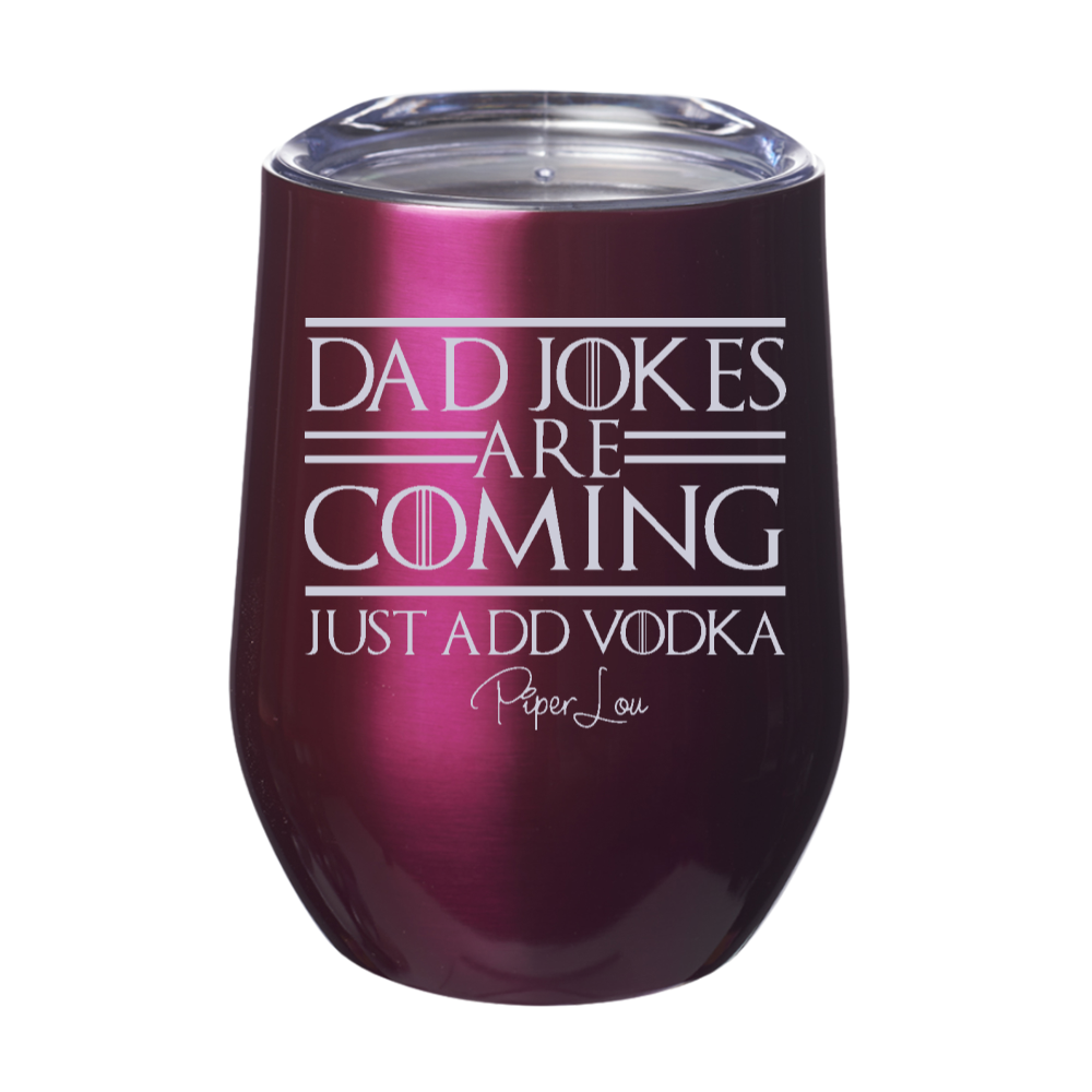 Dad Jokes Are Coming 12oz Stemless Wine Cup