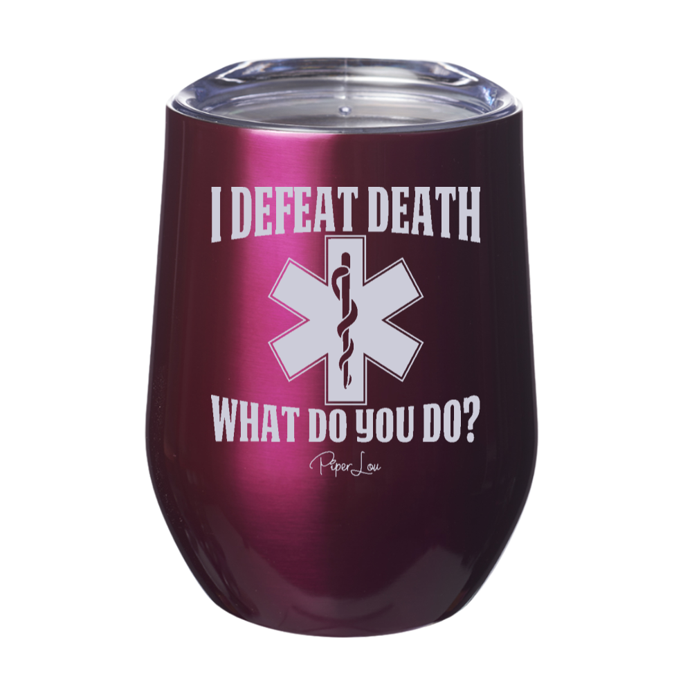 Defeat Death 12oz Stemless Wine Cup