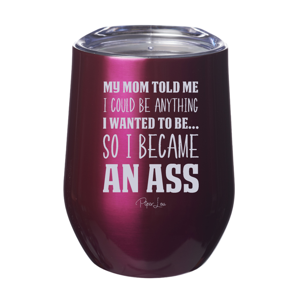 So I Became An Ass Laser Etched Tumbler