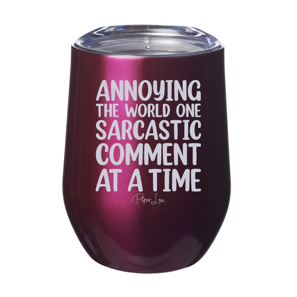 Annoying The World One Sarcastic Comment At A Time 12oz Stemless Wine Cup
