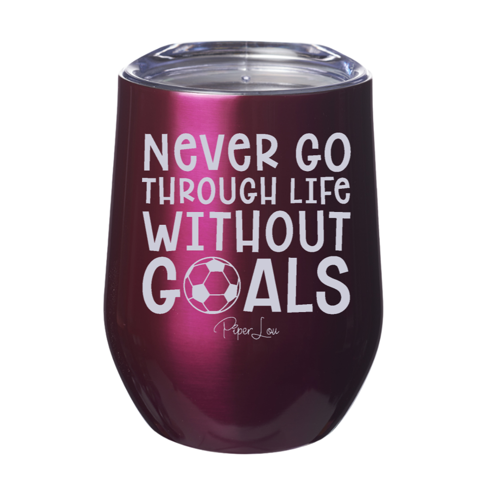 Never Go Through Life Without Goals Soccer 12oz Stemless Wine Cup