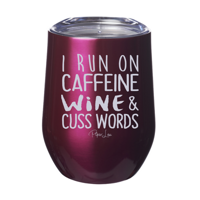 I Run On Caffeine Wine And Cuss Words 12oz Stemless Wine Cup