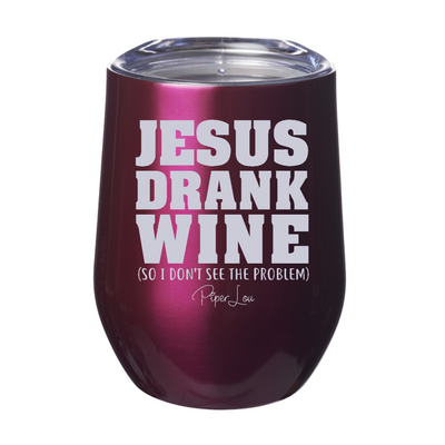Jesus Drank Wine 12oz Stemless Wine Cup