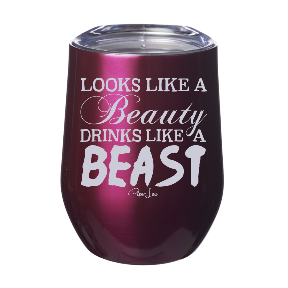 Looks Like A Beauty Drinks Like A Beast Laser Etched Tumbler