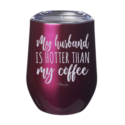 My Husband Is Hotter Coffee 12oz Stemless Wine Cup
