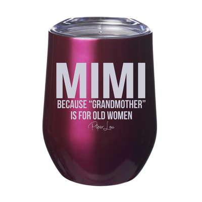 Mimi Because Grandmother 12oz Stemless Wine Cup