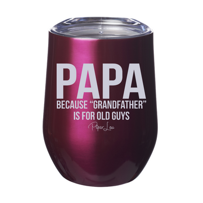 Papa Because Grandfather Laser Etched Tumbler