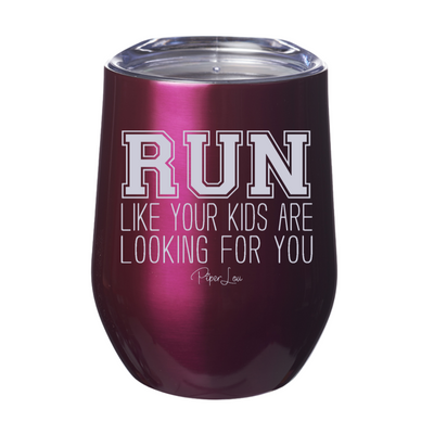 Run Like Your Kids Are Looking For You 12oz Stemless Wine Cup