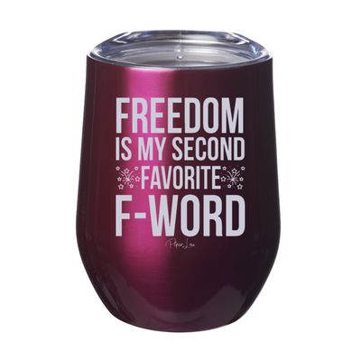 Freedom Is My Second Favorite F Word 12oz Stemless Wine Cup