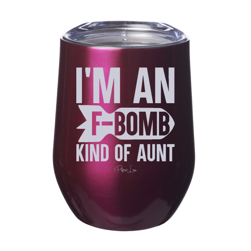 I'm an F Bomb Kind of Aunt Laser Etched Tumbler