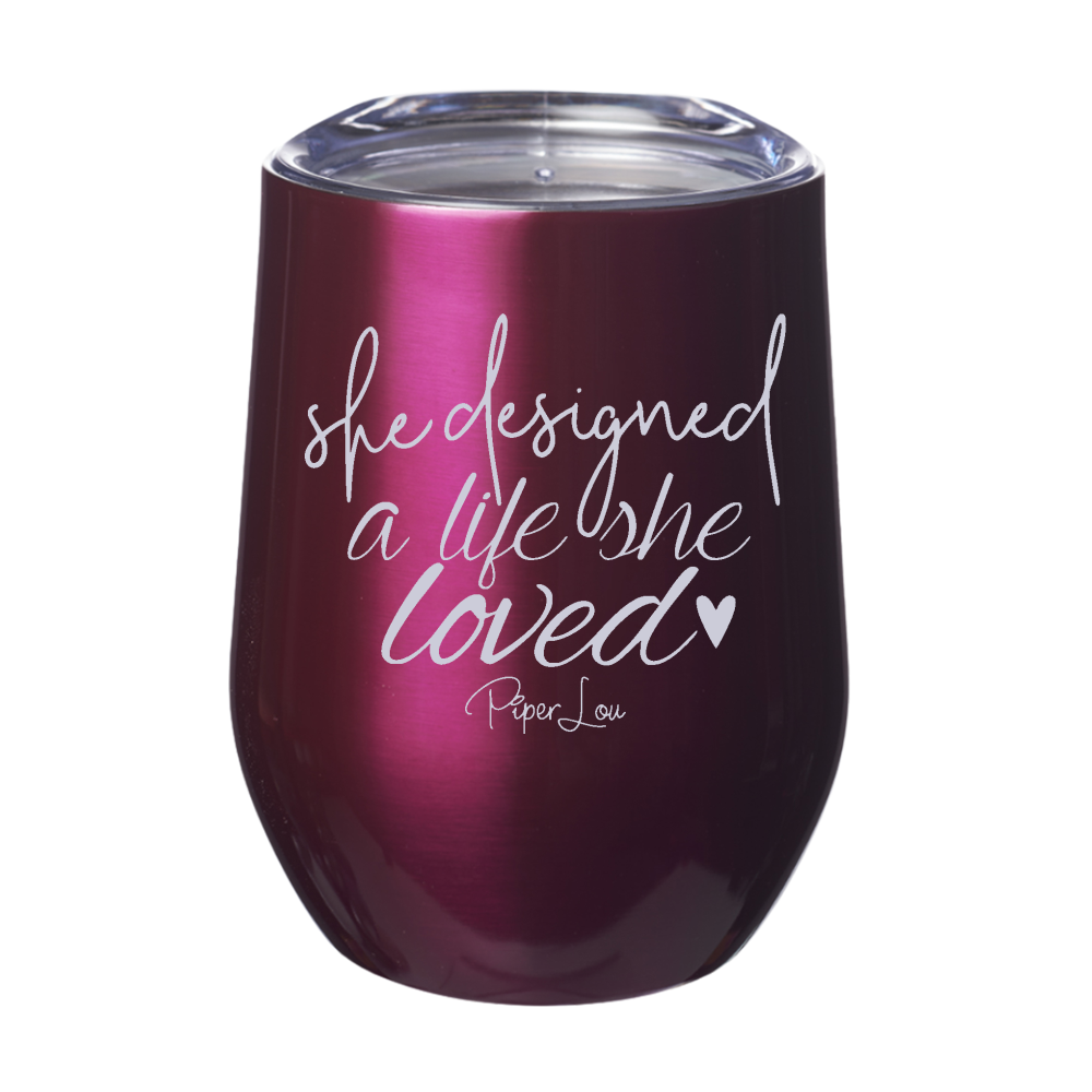 She Designed A Life She Loved  12oz Stemless Wine Cup