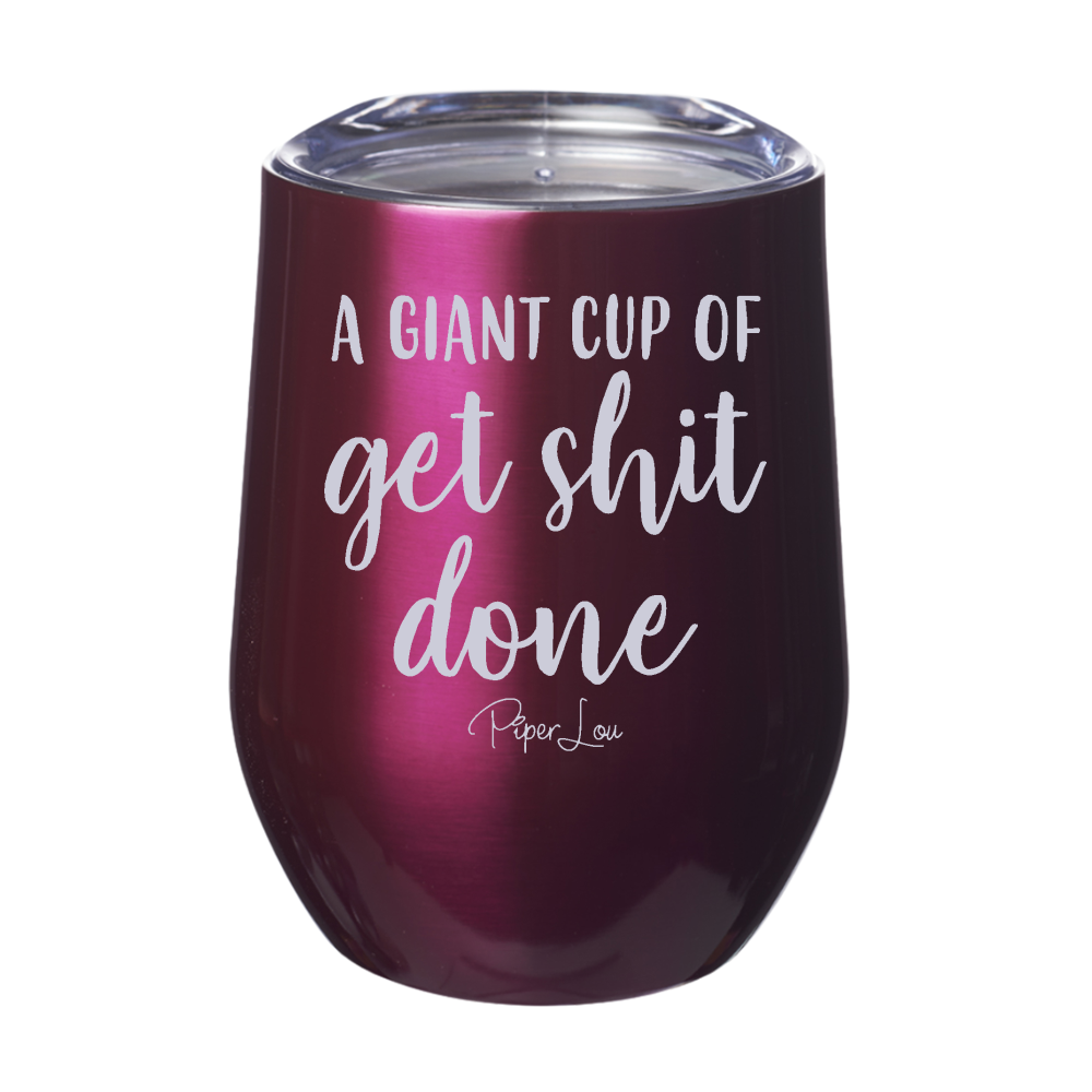 Cup Of Get Shit Done 12oz Stemless Wine Cup