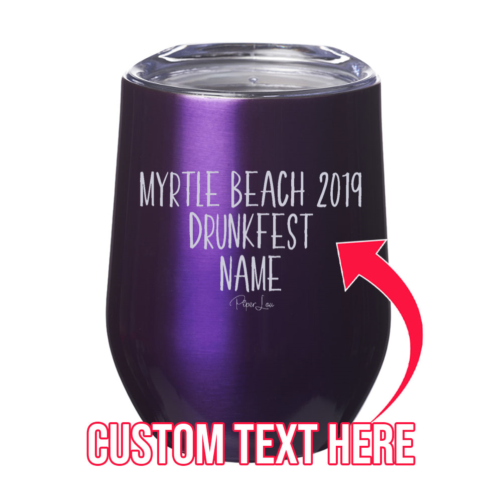 $12 Tuesday | Vacation Drunkfest (CUSTOM) Laser Etched Tumbler