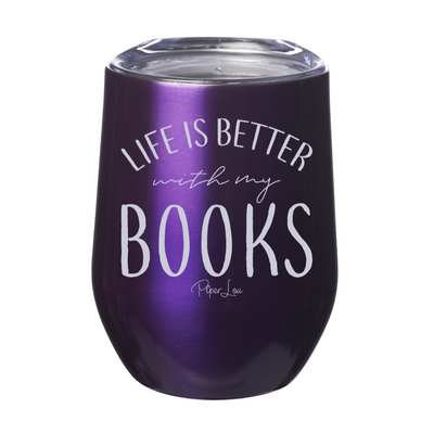 Life Is Better With My Books 12oz Stemless Wine Cup