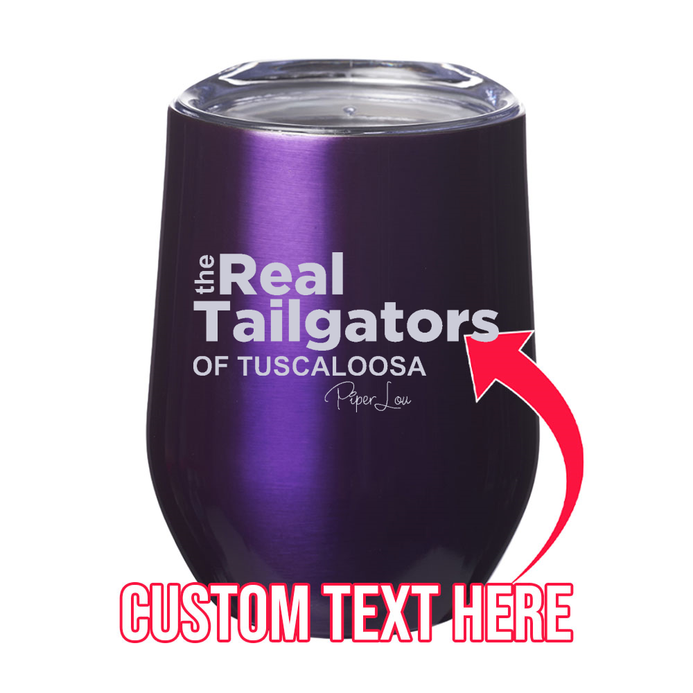 The Real Tailgators of (CUSTOM) 12oz Stemless Wine Cup