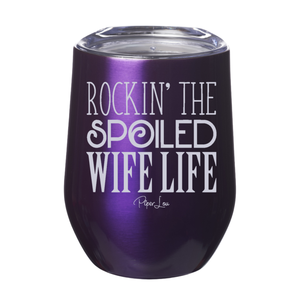 Rockin' The Spoiled Wife Life Laser Etched Tumbler