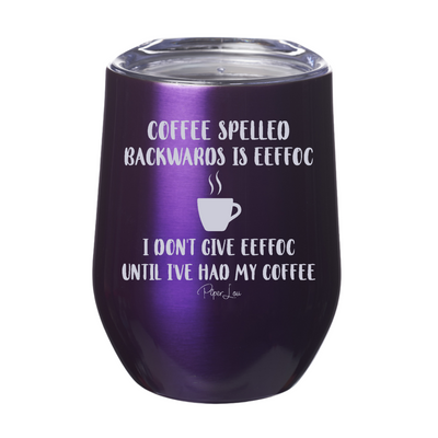 Coffee Spelled Backwards 12oz Stemless Wine Cup