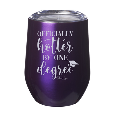Officially Hotter By One Degree 12oz Stemless Wine Cup