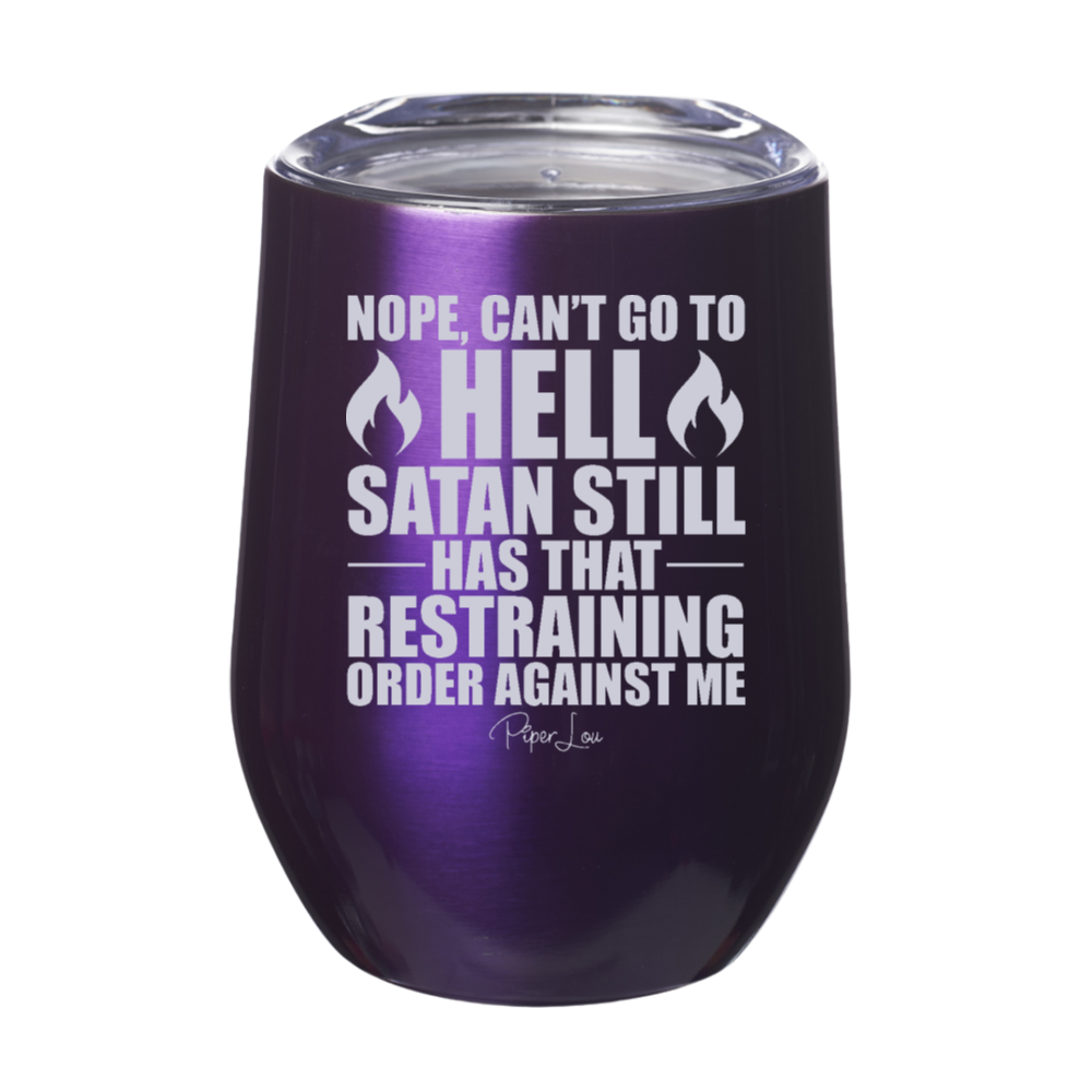 Nope Can't Go To Hell Laser Etched Tumbler