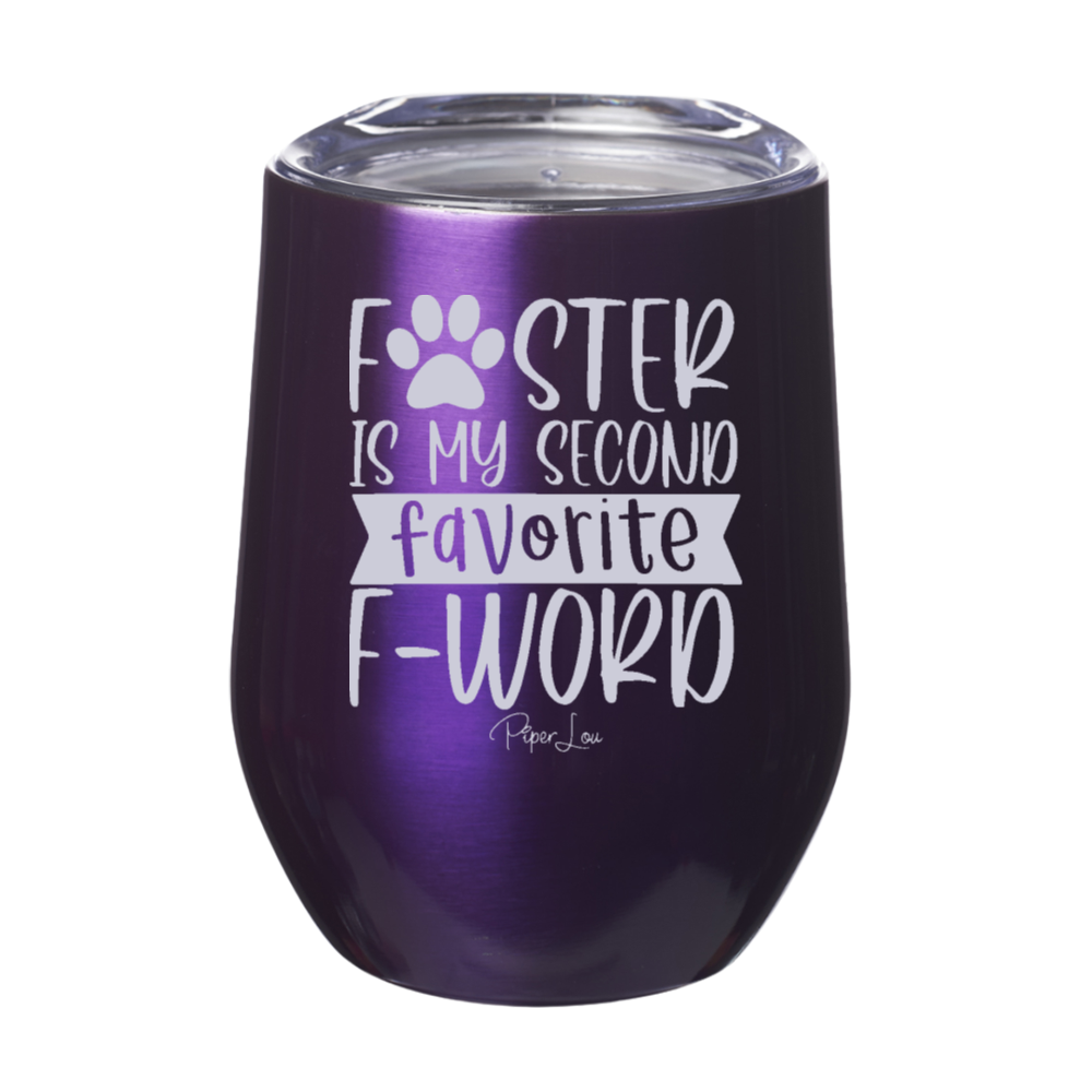 Foster Is My Second Favorite F Word 12oz Stemless Wine Cup