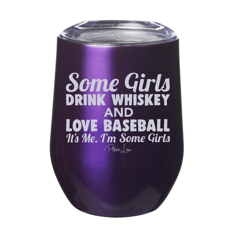 Some Girls Drink Whiskey And Love Baseball 12oz Stemless Wine Cup