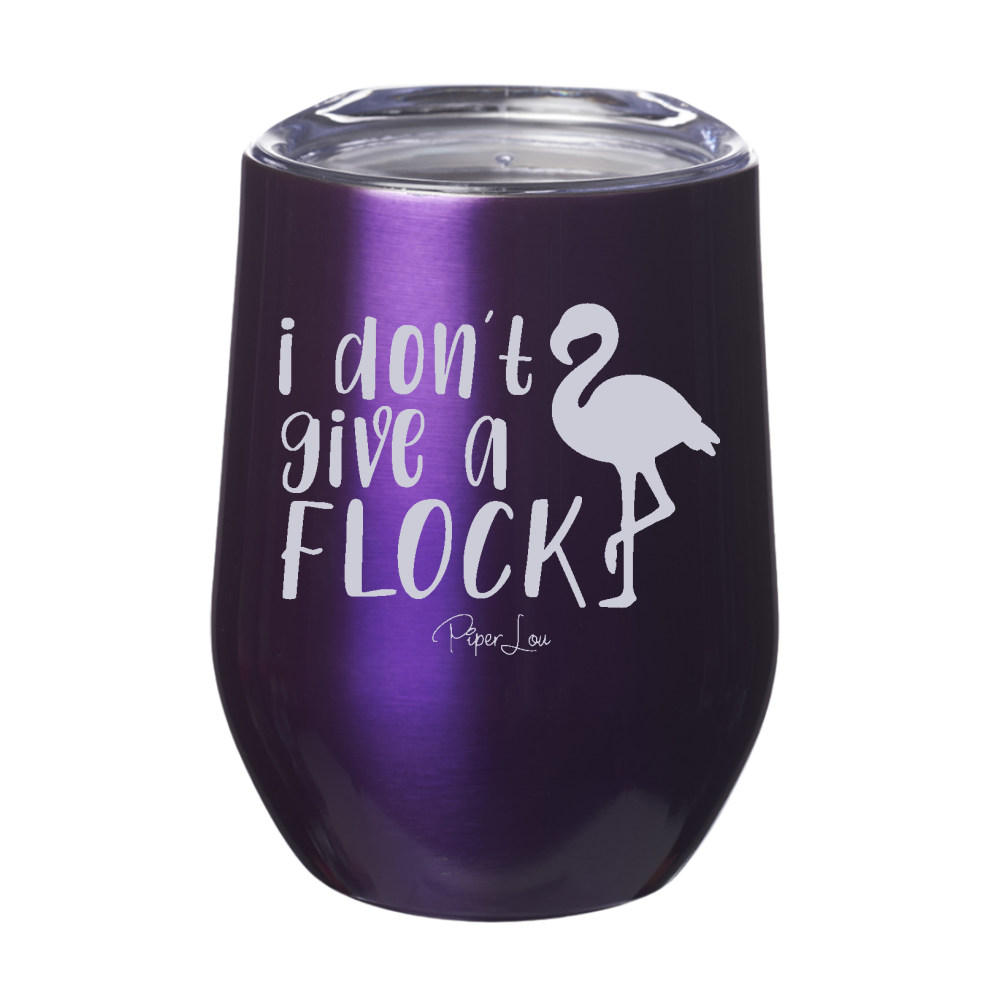 I Don't Give A Flock 12oz Stemless Wine Cup