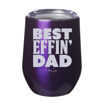 Best EFFIN' Dad Laser Etched Tumbler