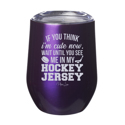 You Should See Me In My Hockey Jersey 12oz Stemless Wine Cup