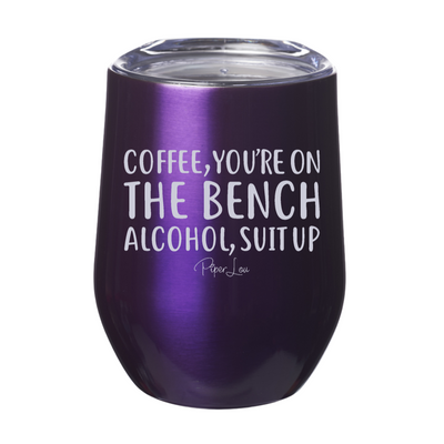 Coffee You're On The Bench Alcohol Suit Up 12oz Stemless Wine Cup