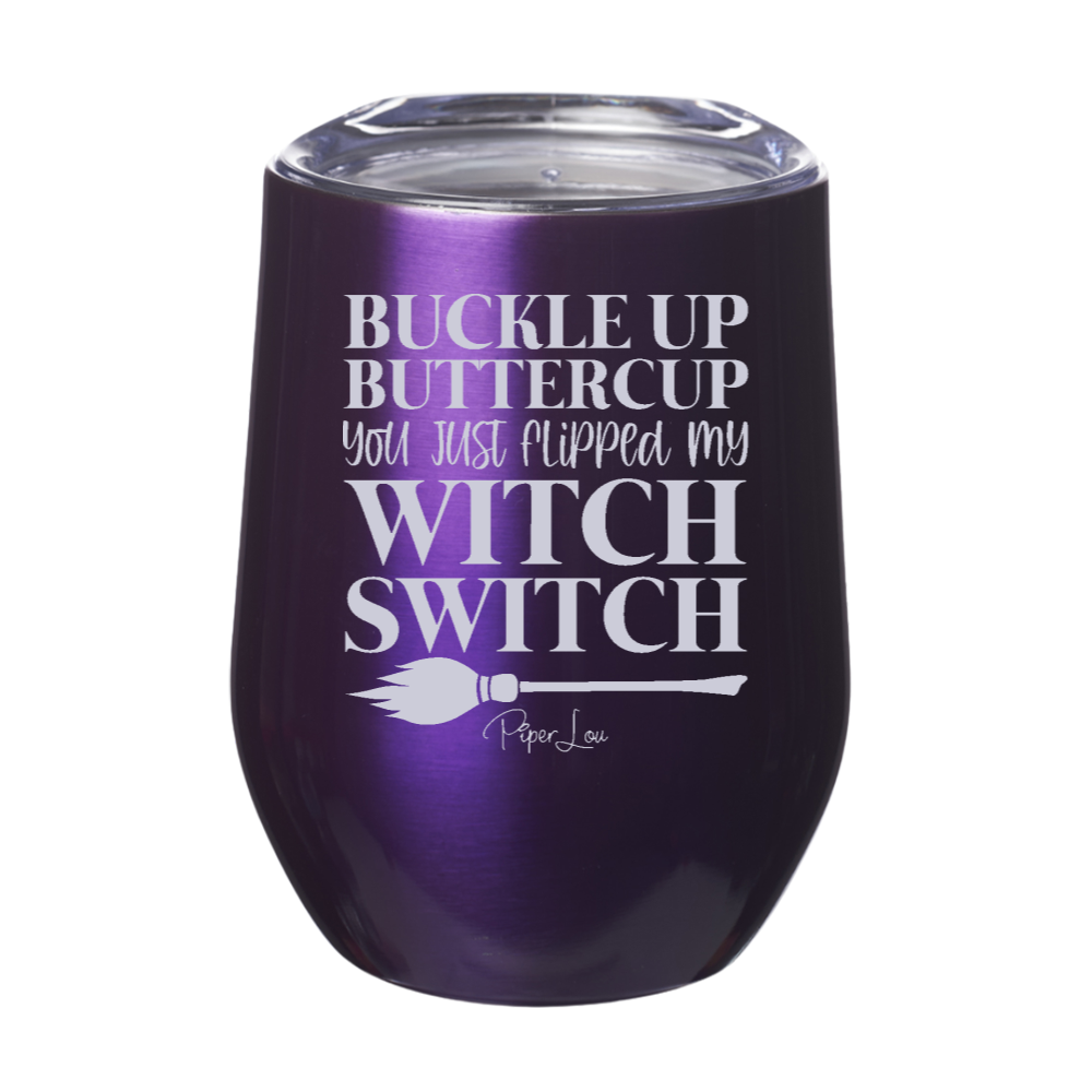 You Just Flipped My Witch Switch Laser Etched Tumbler