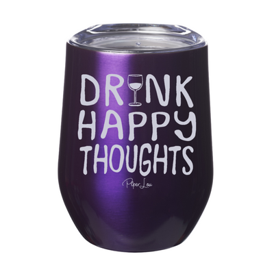 Drink Happy Thoughts 12oz Stemless Wine Cup