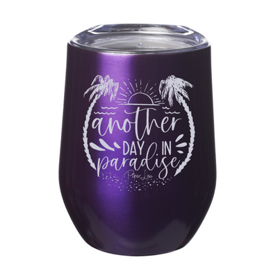 Another Day In Paradise Laser Etched Tumbler