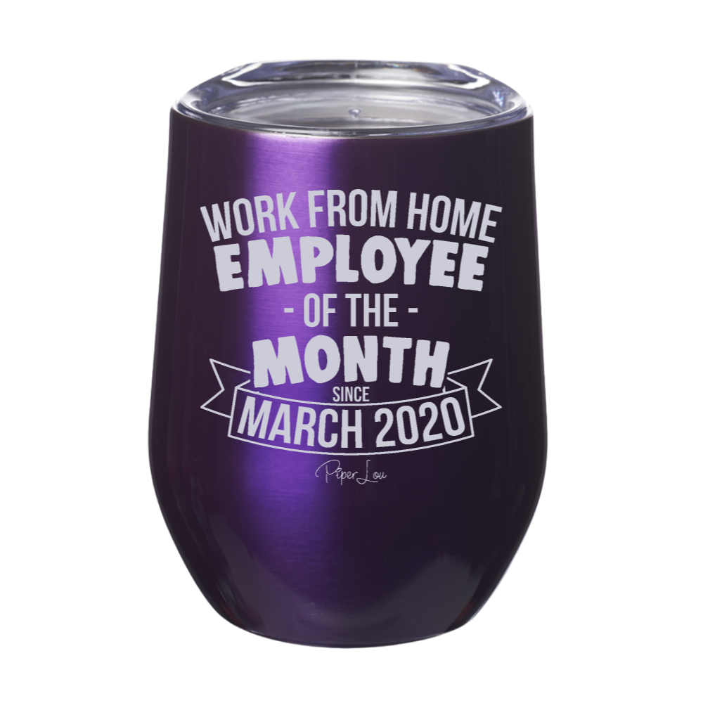 Work From Home Employee Of The Month Laser Etched Tumbler