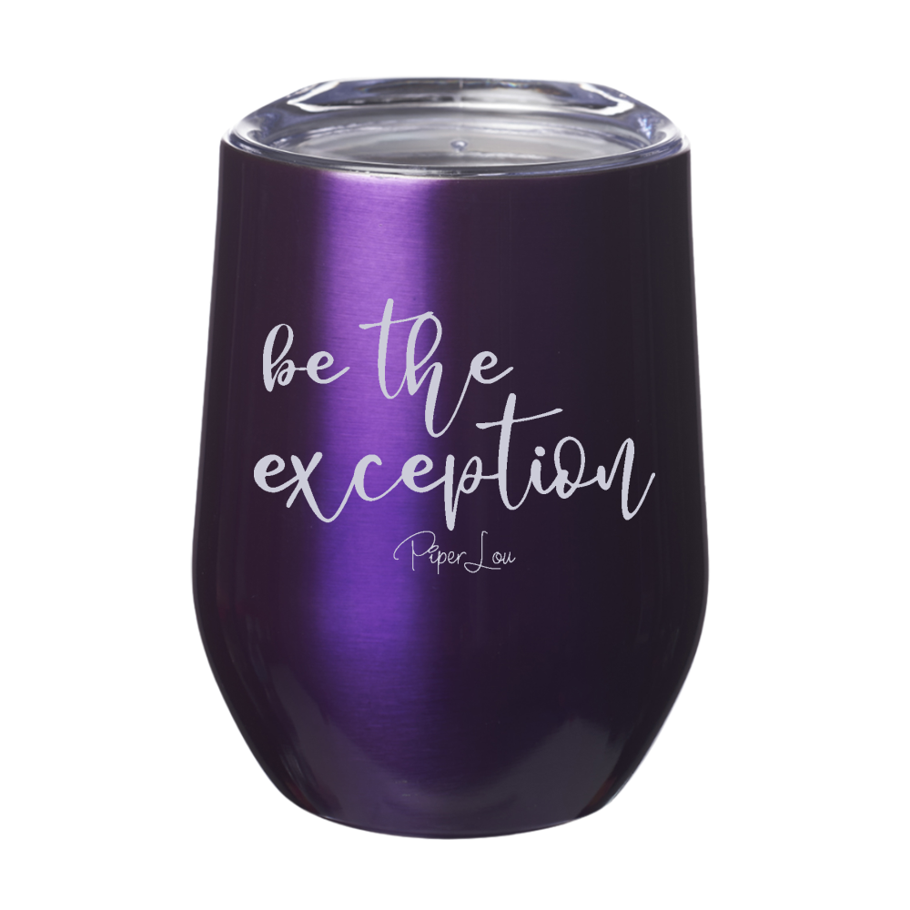Be The Exception Laser Etched Tumbler