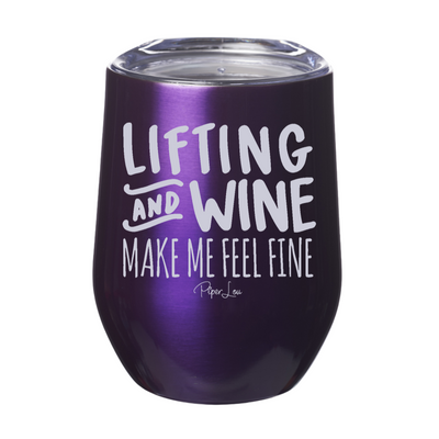 Lifting and Wine Make Me Feel Fine 12oz Stemless Wine Cup