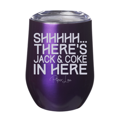 Shhhh There's Jack And Coke In Here 12oz Stemless Wine Cup