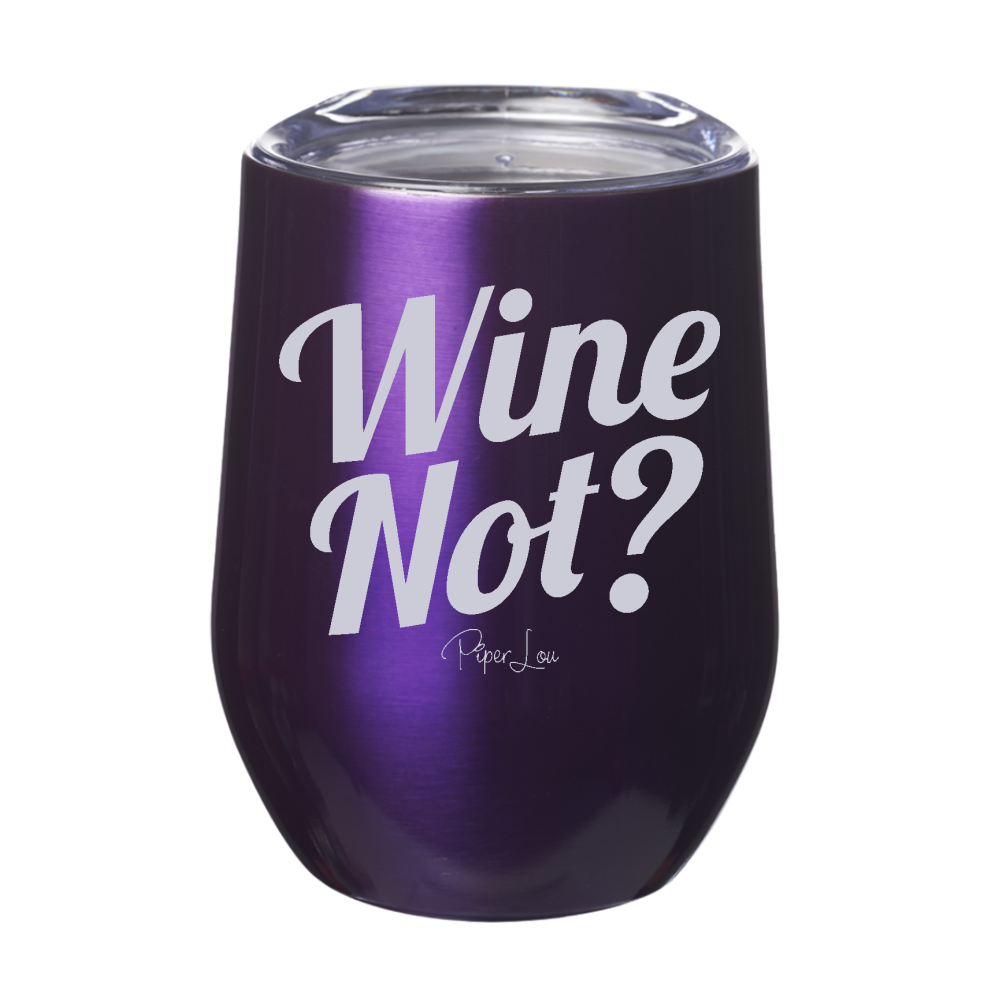 Wine Not? 12oz Stemless Wine Cup