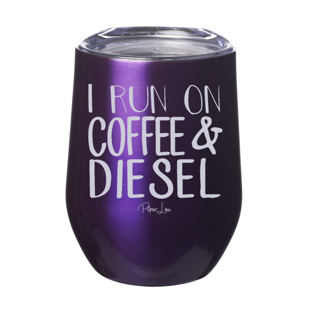 I Run On Coffee & Diesel 12oz Stemless Wine Cup