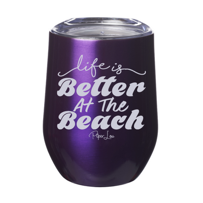 Life Is Better At The Beach 12oz Stemless Wine Cup