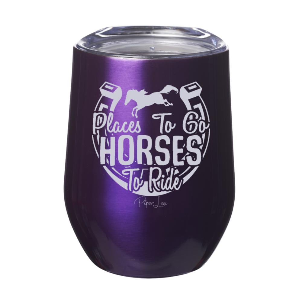Places To Go Horses To Ride Laser Etched Tumbler