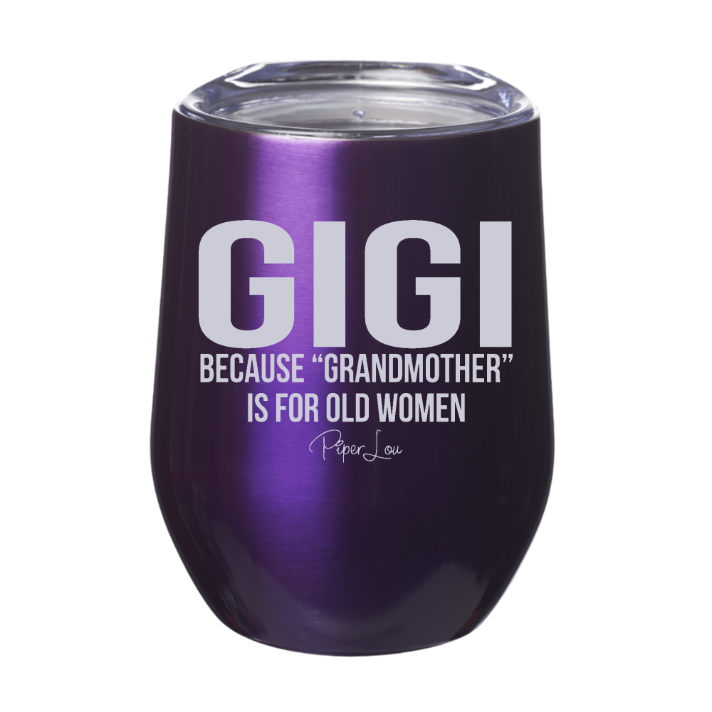 Gigi Because Grandmother Laser Etched Tumbler