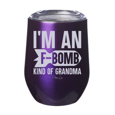 I'm An F Bomb Kind of Grandma Laser Etched Tumbler