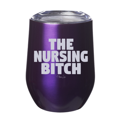 The Nursing Bitch 12oz Stemless Wine Cup