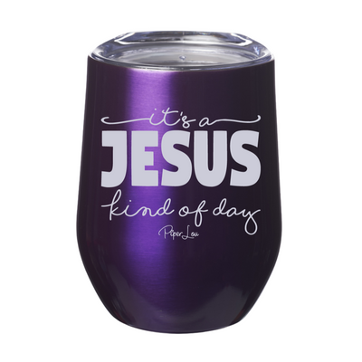 Its A Jesus Kind Of Day Laser Etched Tumbler