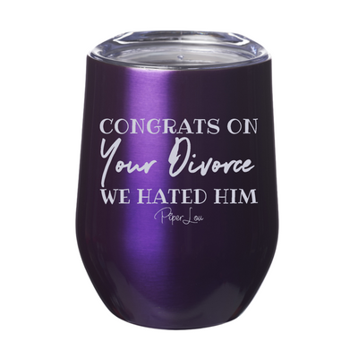 Congrats On Your Divorce 12oz Stemless Wine Cup