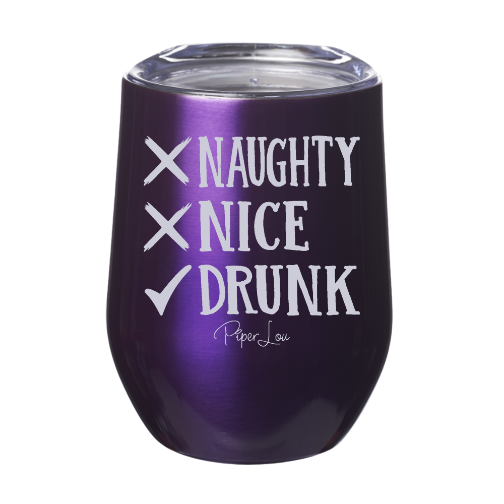 Naughty, Nice, Drunk 12oz Stemless Wine Cup