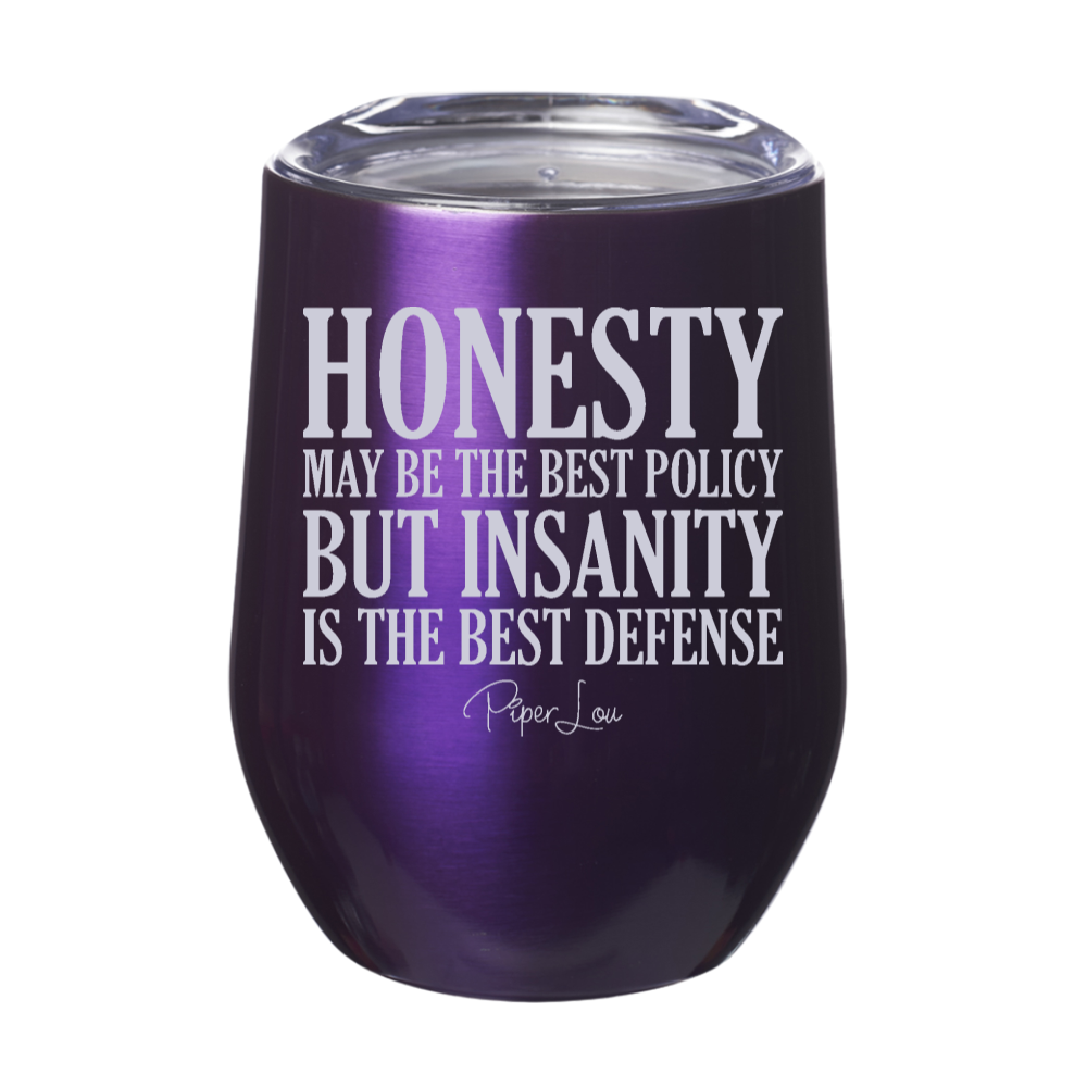 Honesty May Be The Best Policy 12oz Stemless Wine Cup