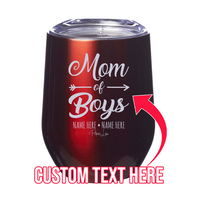 Mom Of Boys (CUSTOM) 12oz Stemless Wine Cup