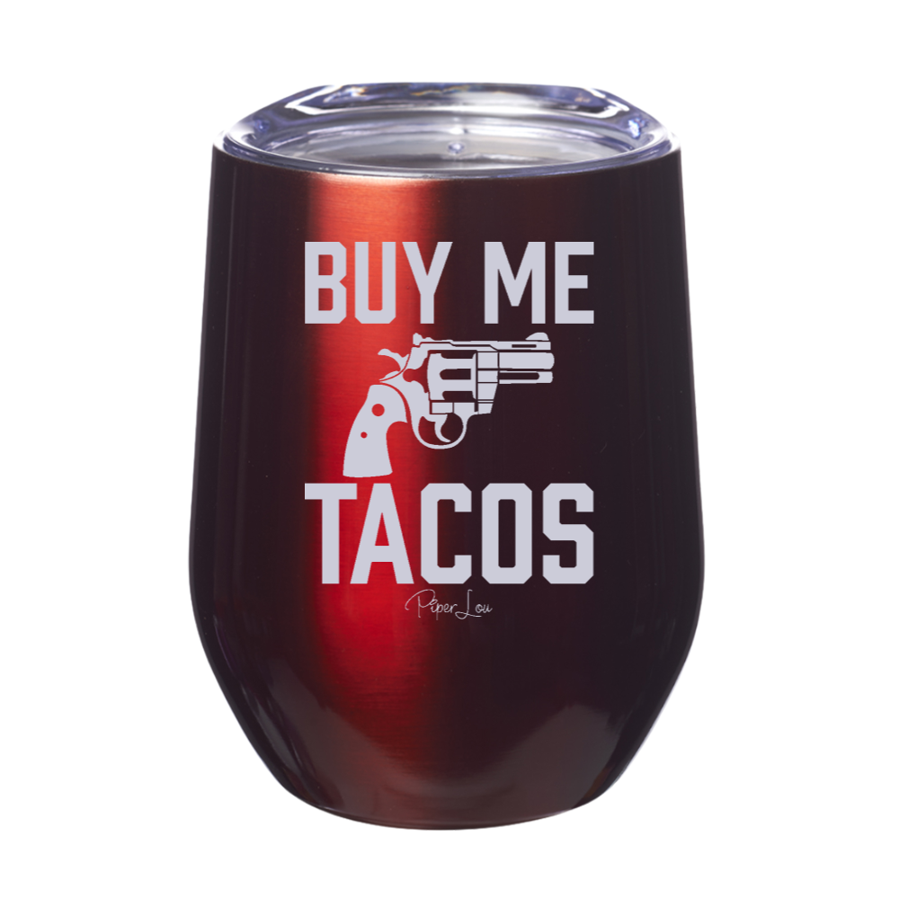 Buy Me Tacos 12oz Stemless Wine Cup